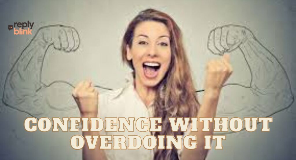 Confidence Without Overdoing It