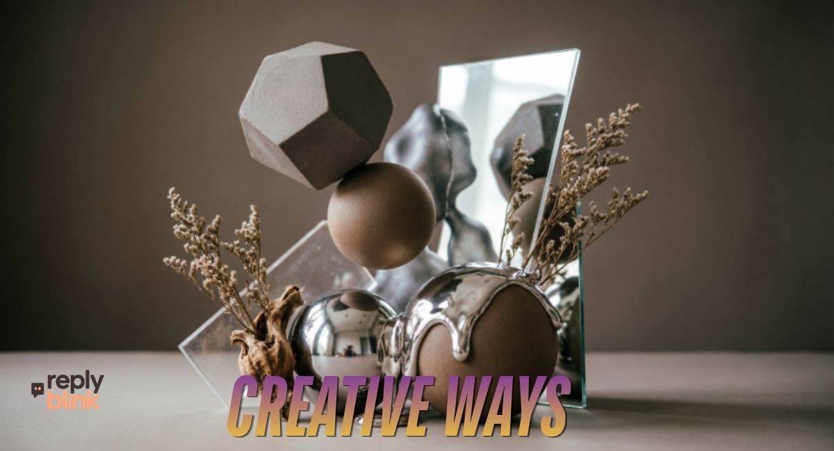 Creative Ways
