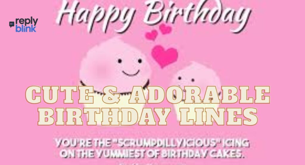 Cute & Adorable Birthday Lines