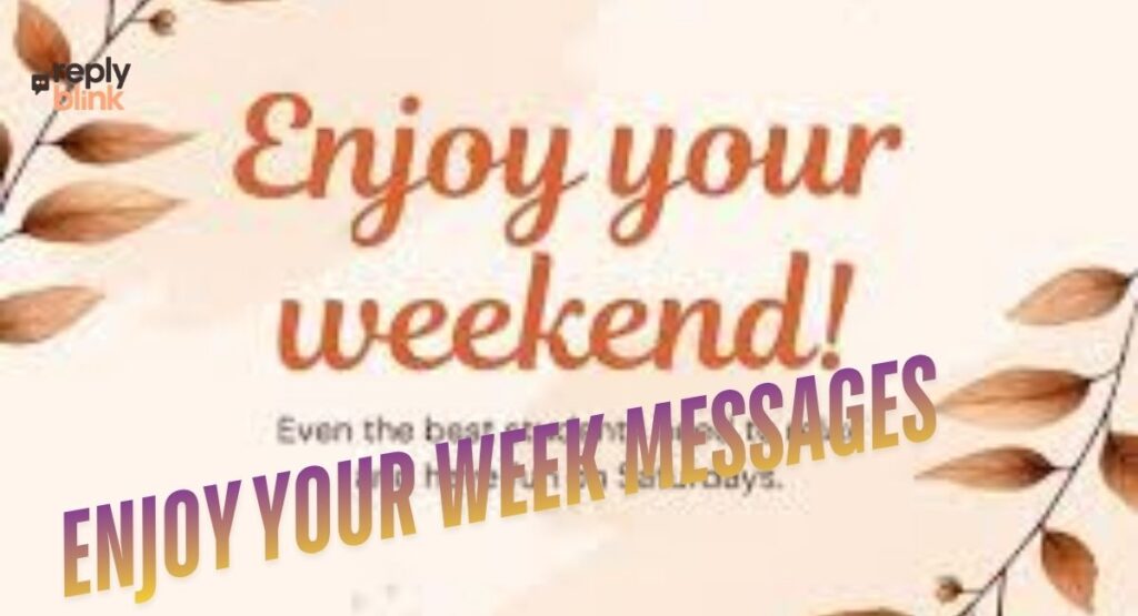 Enjoy Your Week Messages