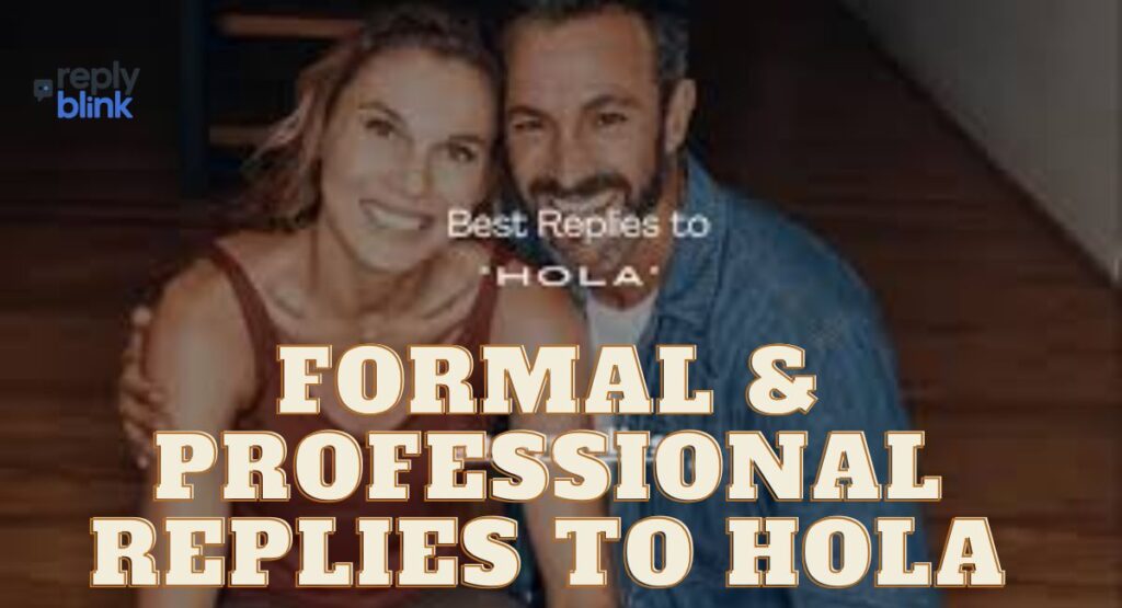 Formal & Professional Replies to Hola