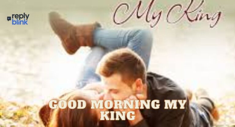 Good Morning My King