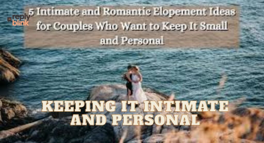 Keeping It Intimate and Personal