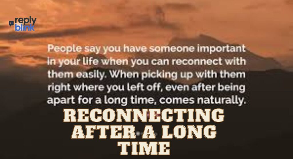 Reconnecting After a Long Time