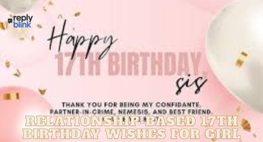 Relationship-Based 17th Birthday Wishes for Girl