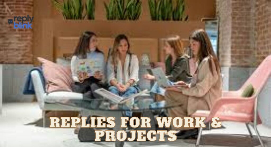 Replies for Work & Projects