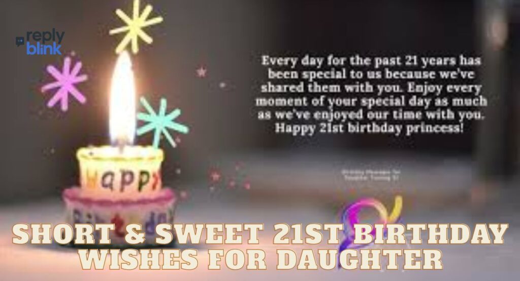 Short & Sweet 21st Birthday Wishes for Daughter