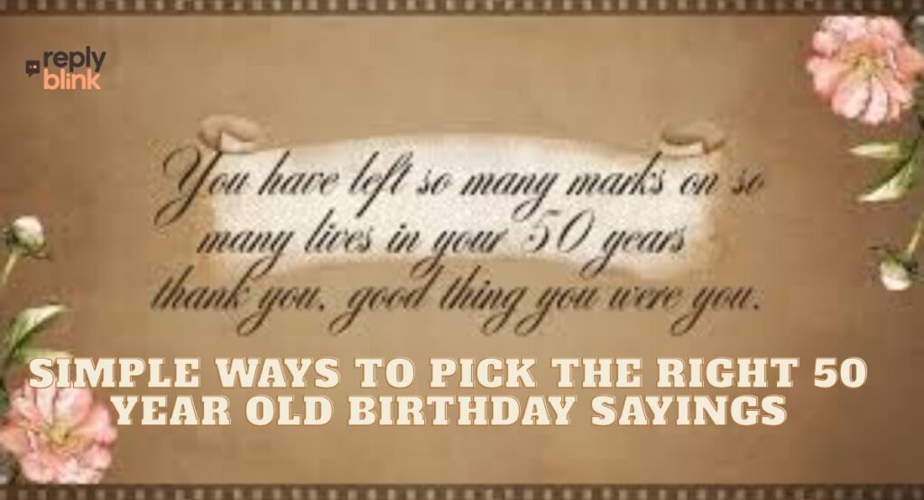 Simple Ways to Pick the Right 50 Year Old Birthday Sayings