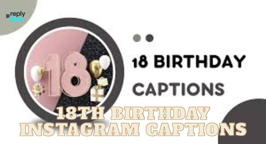 18th Birthday Instagram Captions