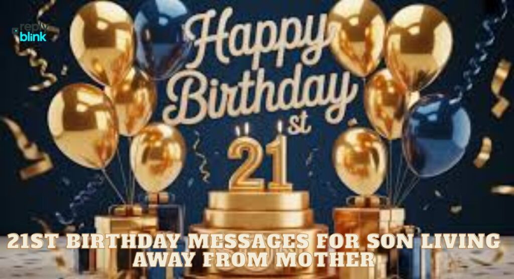 21st Birthday Messages for Son Living Away from Mother