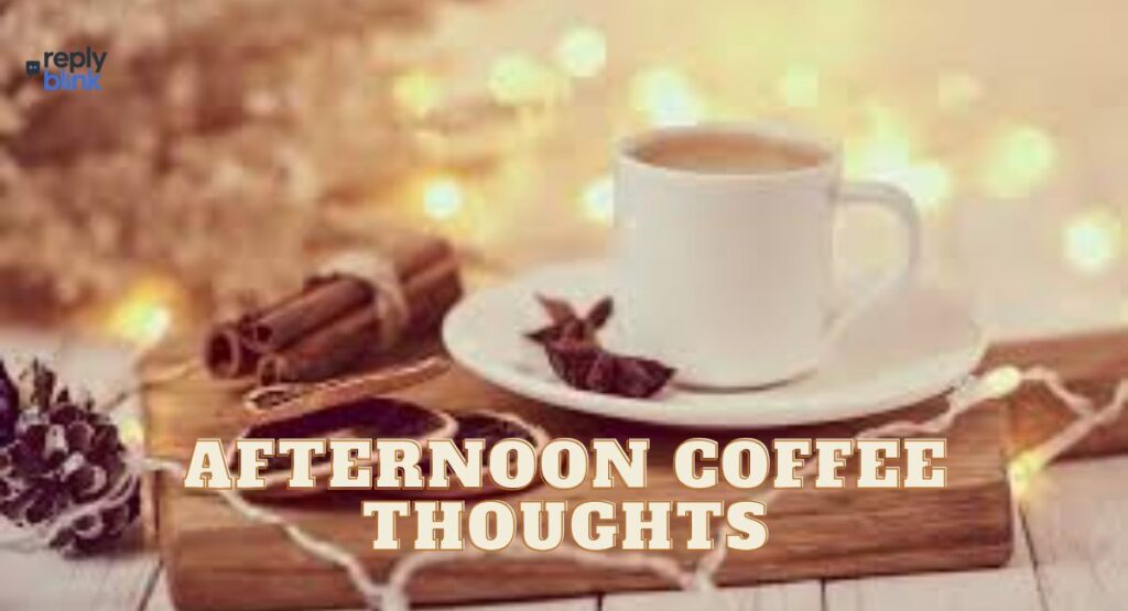 Afternoon Coffee Thoughts