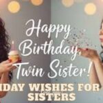 Birthday Wishes for Twin Sisters