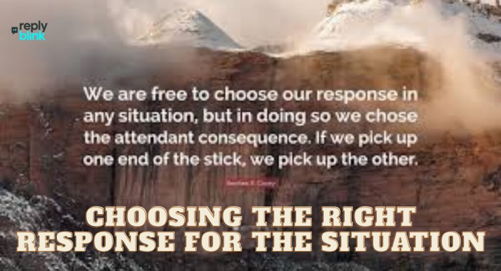 Choosing the Right Response for the Situation