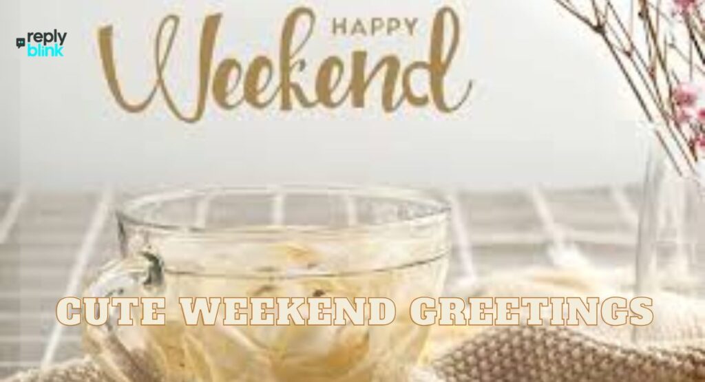 Cute Weekend Greetings