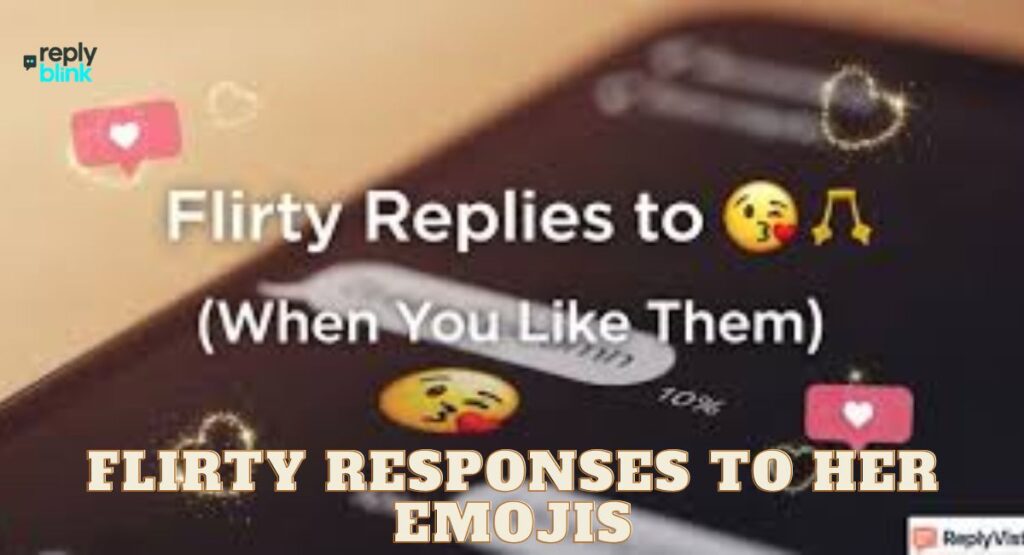 Flirty Responses to Her Emojis