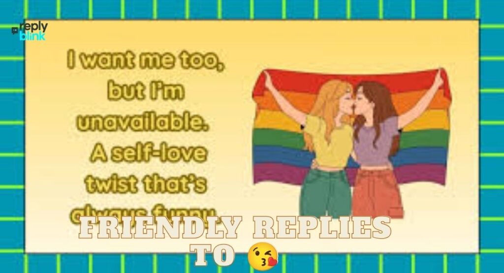 Friendly Replies to 😘