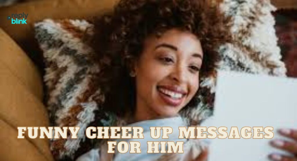 Funny Cheer Up Messages for Him