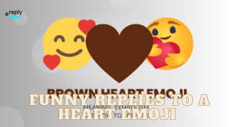 Funny Replies to a Heart Emoji