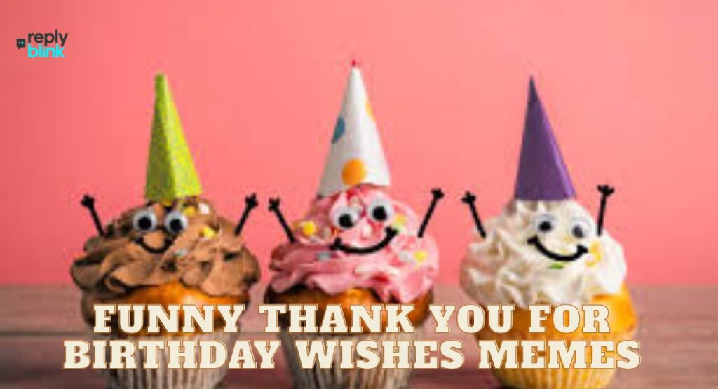Funny Thank You for Birthday Wishes Memes