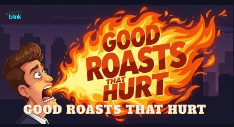 Good Roasts That Hurt