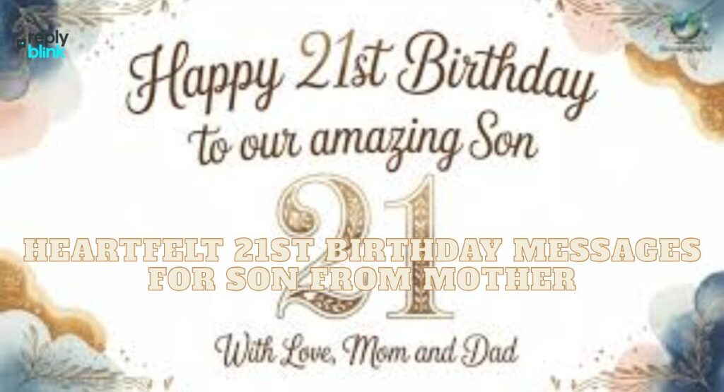 Heartfelt 21st Birthday Messages for Son from Mother