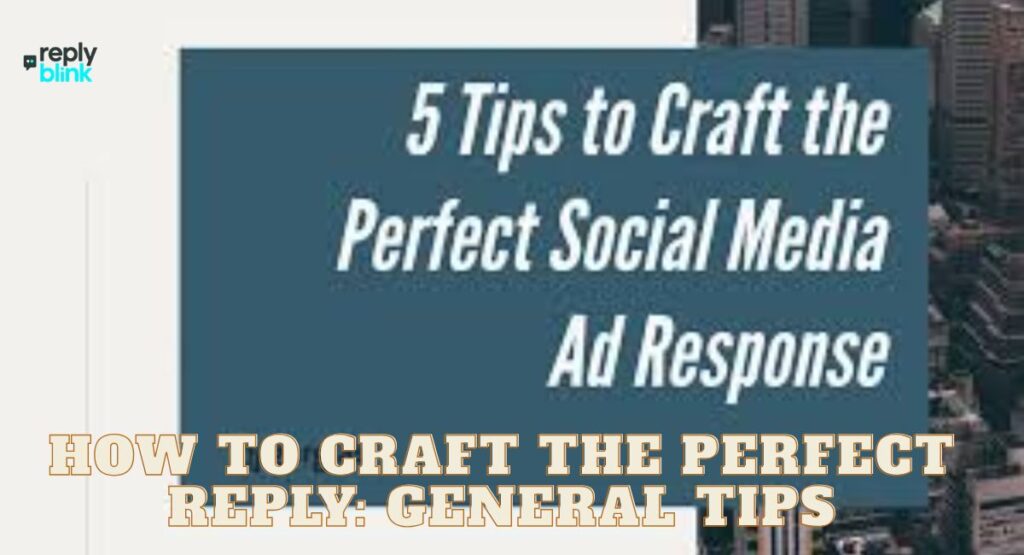 How to Craft the Perfect Reply: General Tips