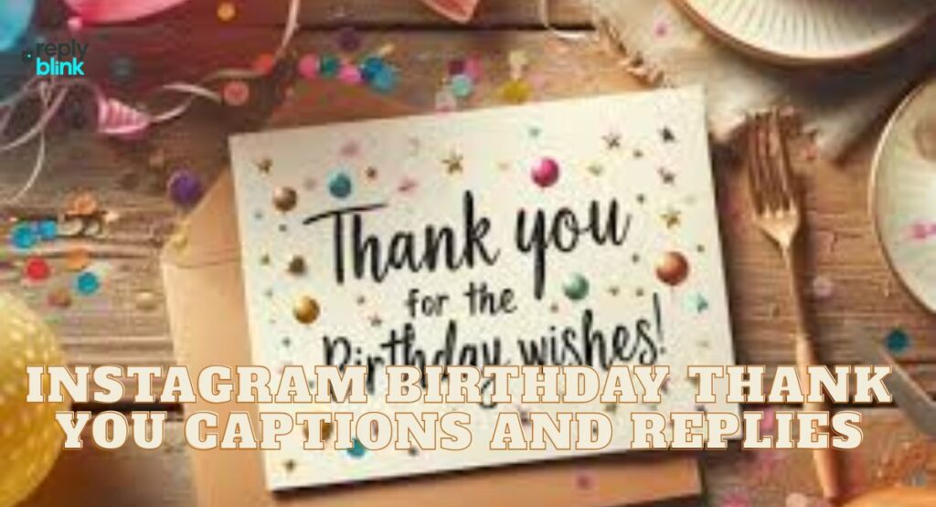 Instagram Birthday Thank You Captions and Replies