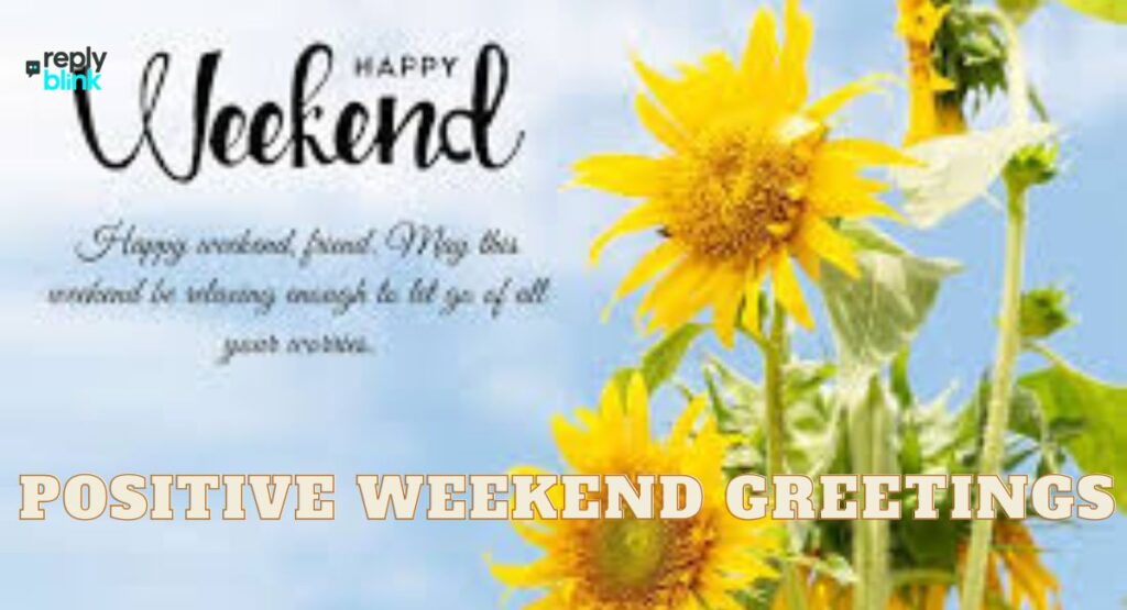 Positive Weekend Greetings