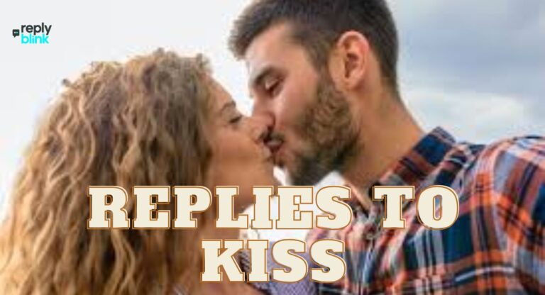 Replies to Kiss