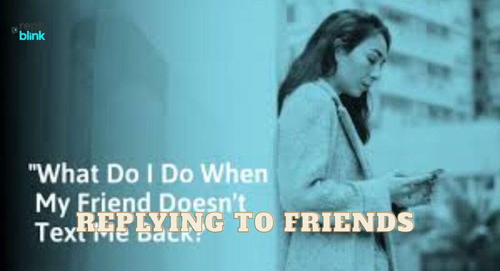 Replying to Friends