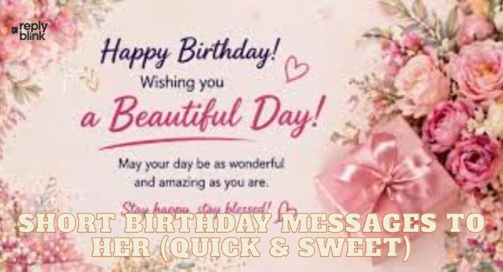 Short Birthday Messages to Her (Quick & Sweet)
