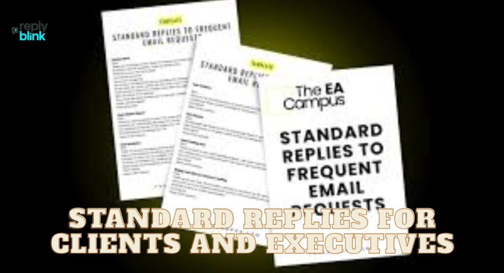 Standard Replies for Clients and Executives