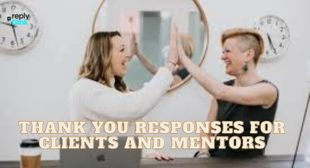 Thank You Responses for Clients and Mentors