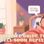 The Ultimate Guide to Get Well Soon Reply