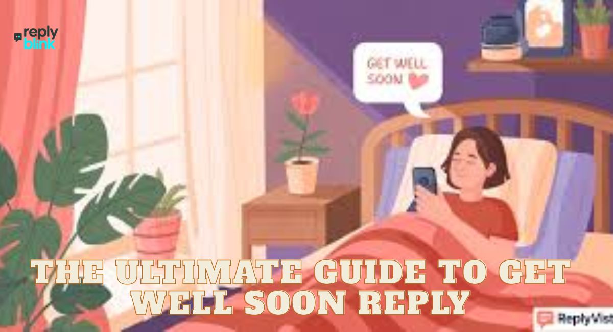 The Ultimate Guide to Get Well Soon Reply