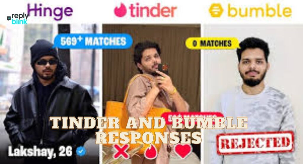 Tinder and Bumble responses