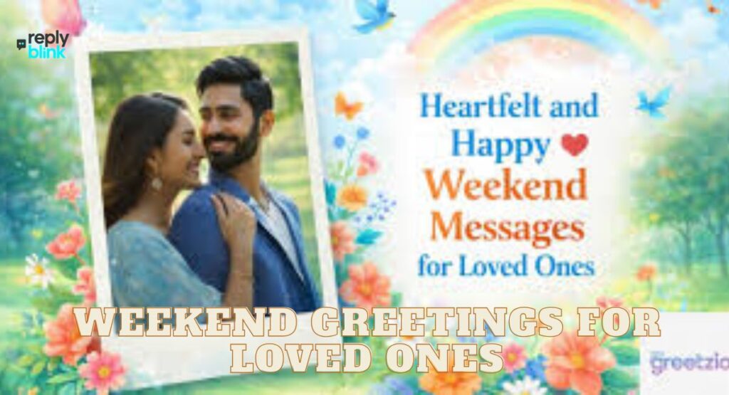 Weekend Greetings for Loved Ones