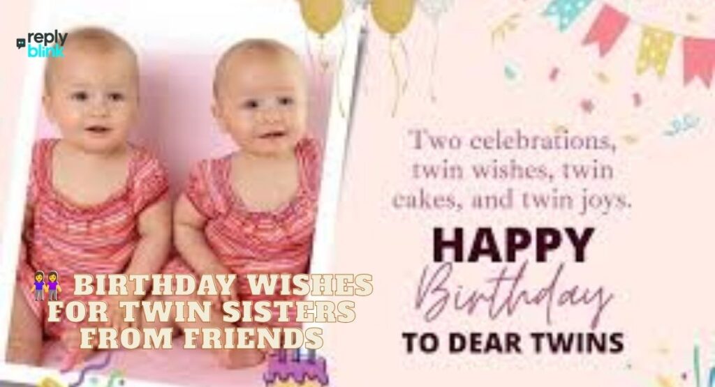 👭 Birthday Wishes for Twin Sisters from Friends