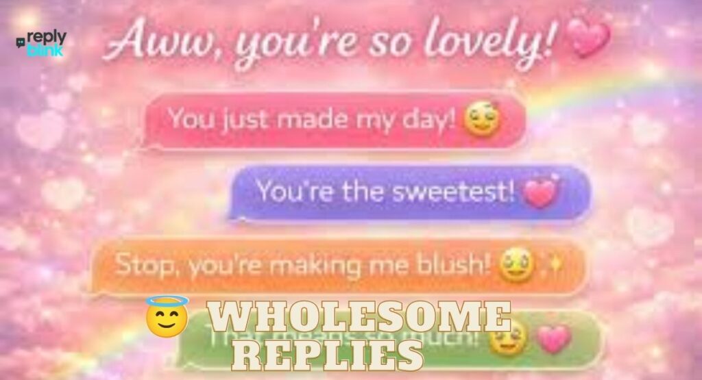😇 Wholesome Replies